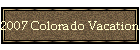 2007 Colorado Vacation Activities