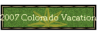 2007 Colorado Vacation Activities